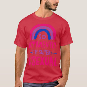 Camiseta So Apparently I'm Super Biseual Funny Bi Pride Rai