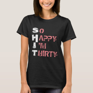 Camiseta SO FELIZ DE SER TREINTAÑERO