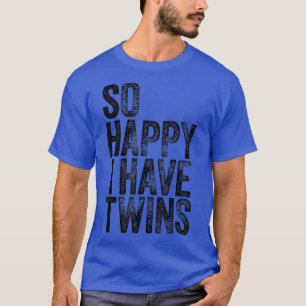 Camiseta So Happy I Have Twins Father's Mother's Day Shirt