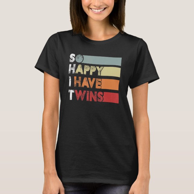 Camiseta So Happy I Have Twins  Twin Mom Twin Dad Tired Dad (Anverso)