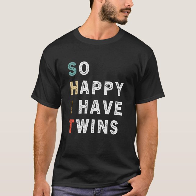 Camiseta So Happy I Have Twins Twin Parents Mom Dad Saying (Anverso)