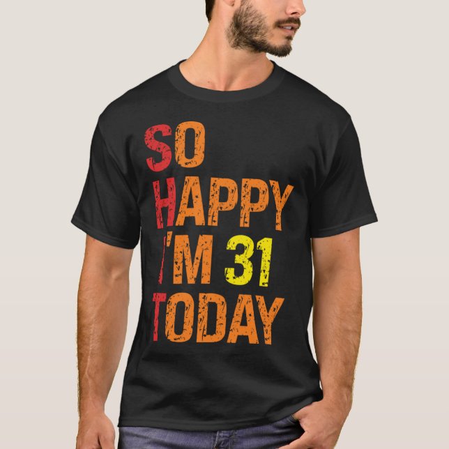 Camiseta So Happy I m 31 Today (Anverso)