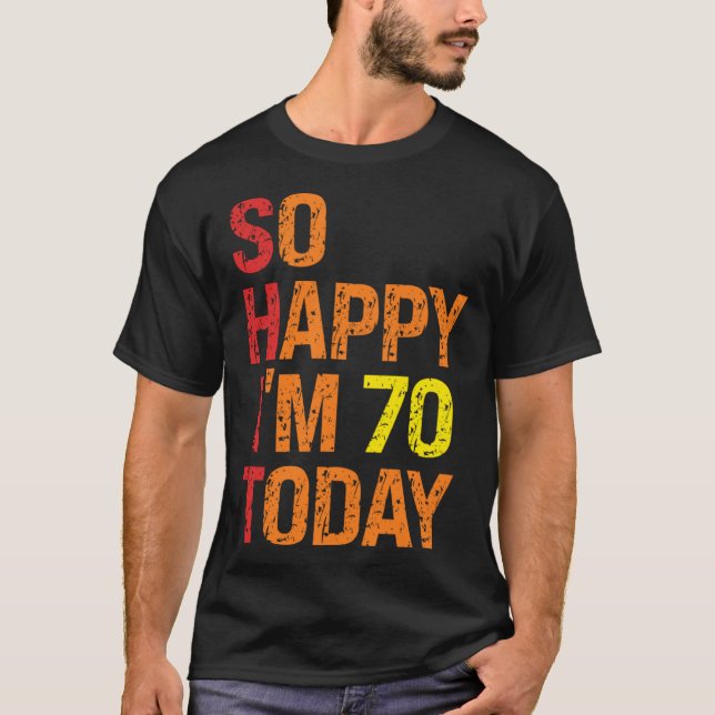 Camiseta So Happy I m 70 Today (Anverso)