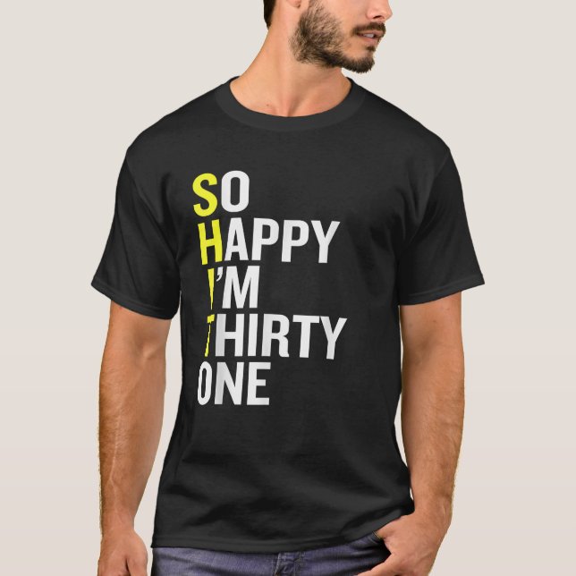 Camiseta So Happy I m Thirty One Funny 31st Birthday Gift   (Anverso)