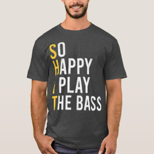 Camiseta So Happy I Play The Bass Guitar Band Musician Musi
