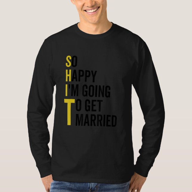 Camiseta So Happy I'm Going To Get Married  Wedding Marriag (Anverso)