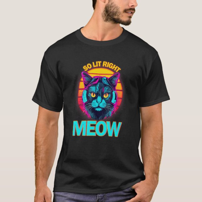 Camiseta So Lit Right Meow EDM Techno DJ Rave Party Festiva (Anverso)