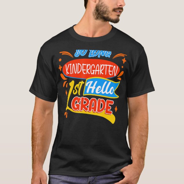 Camiseta So Long Kindergarten Hello First Grado Back to (Anverso)