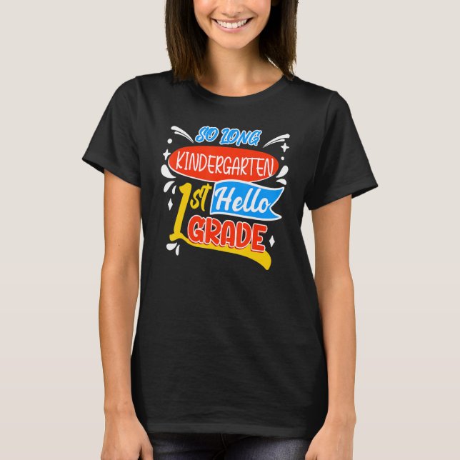 Camiseta So Long Kindergarten Hello First Grado Back to (Anverso)