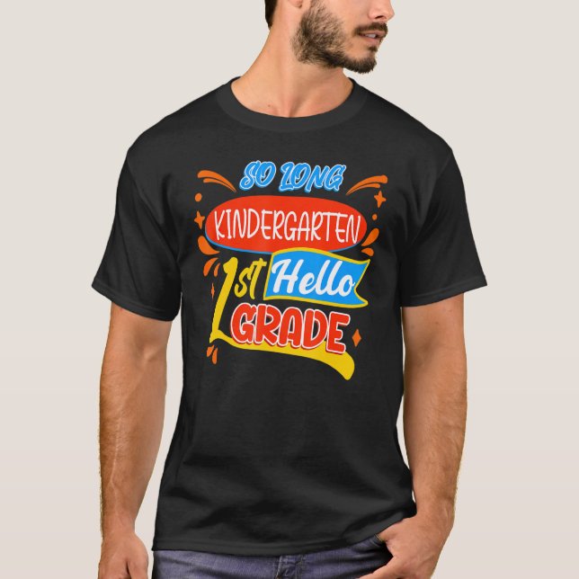 Camiseta So Long Kindergarten Hello First Grado Back to (Anverso)