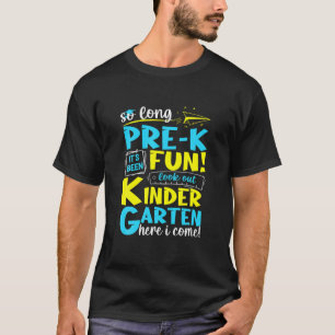 Camiseta So Long Pre K Kindergarten Here I Come Graduation