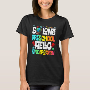 Camiseta So Long Preescolar Hello Kindergarten Pre K Gradua