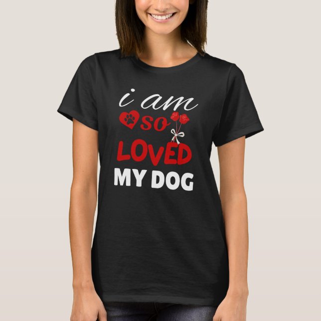Camiseta So Loved Dog Mom Valentine Design (Anverso)