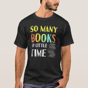 Camiseta So Many Books But So Little Time Reading