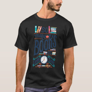 Camiseta So Many Books Little Time  Loves To Read Books 1