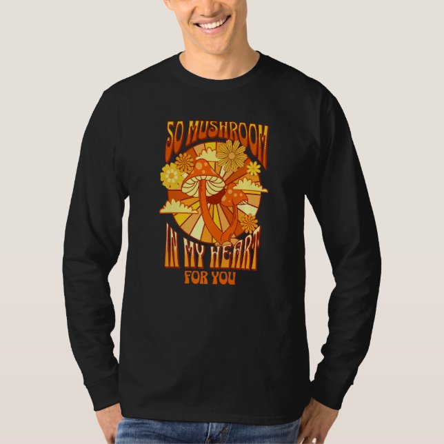 Camiseta So Mushroom In My Heart Romantic Retro Flowers And (Anverso)