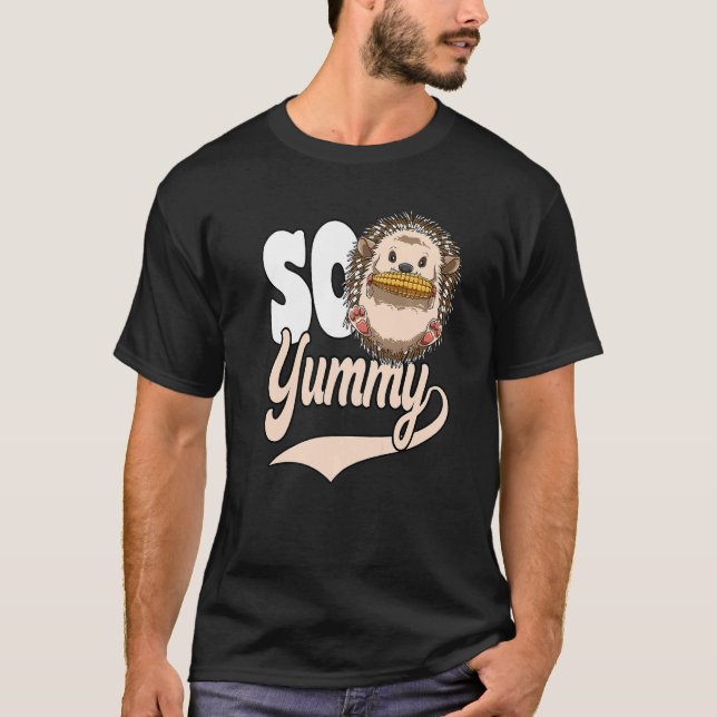 Camiseta So Yummy  Corn Hedgehog Hedgehog Food (Anverso)