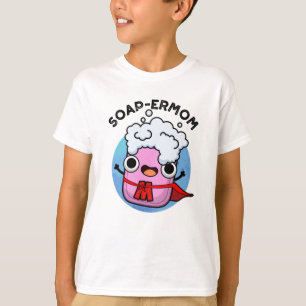 Camiseta Soap-ermama Funny jabón Mom Pun