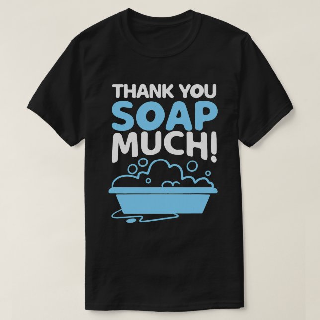 Camiseta Soap Maker Gracioso Gracias a Soapsus de amor hech (Diseño del anverso)