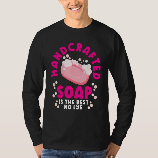 Camiseta Soap Making Soap Maker Soapologist Soap Is The Bes (Anverso)