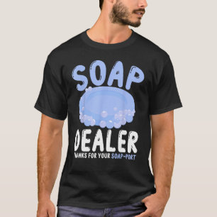 Camiseta Soap Making Soap Maker Sodisculpador Soa Dealer So