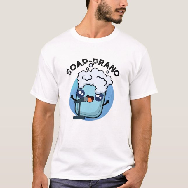 Camiseta Soap-prano Funny Soprano Soap Pun (Anverso)