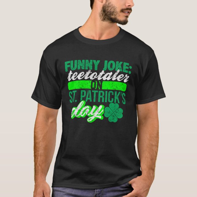 Camiseta Sober Teetotaler No Drinking St Patricks  Drinking (Anverso)