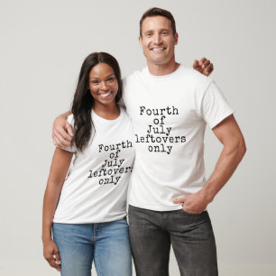 Camiseta sobras del cuatro de julio solamente