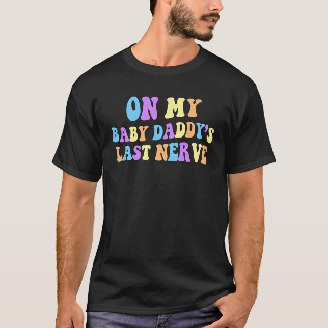 Camiseta Sobre mi bebé papá es el último nervio de la espal (Anverso)