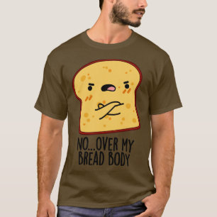 Camiseta Sobre mi cuerpo de pan Divertido paquete de comida