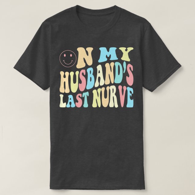 Camiseta Sobre mi marido último nervio (Diseño del anverso)