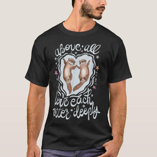 Camiseta Sobre todo ama profundamente a cada nutria (Anverso)