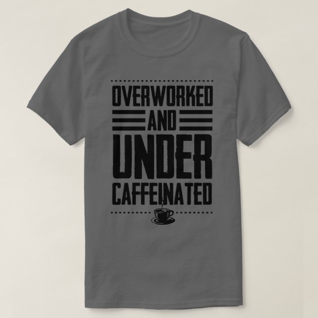 Camiseta Sobrecargado y bajo cafeinado negro (Diseño del anverso)
