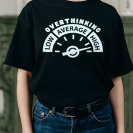 Camiseta Sobrepensar y sobrepensar la conciencia sobre la s