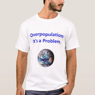 Camiseta Sobrepoblación - Es Un Problema