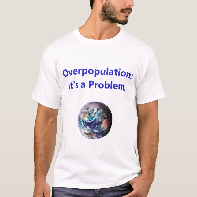 Camiseta Sobrepoblación - Es Un Problema (Anverso)