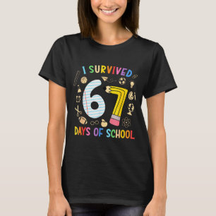 Camiseta Sobreviví 67 Días De Escuela Divertido 67 Meme Mae