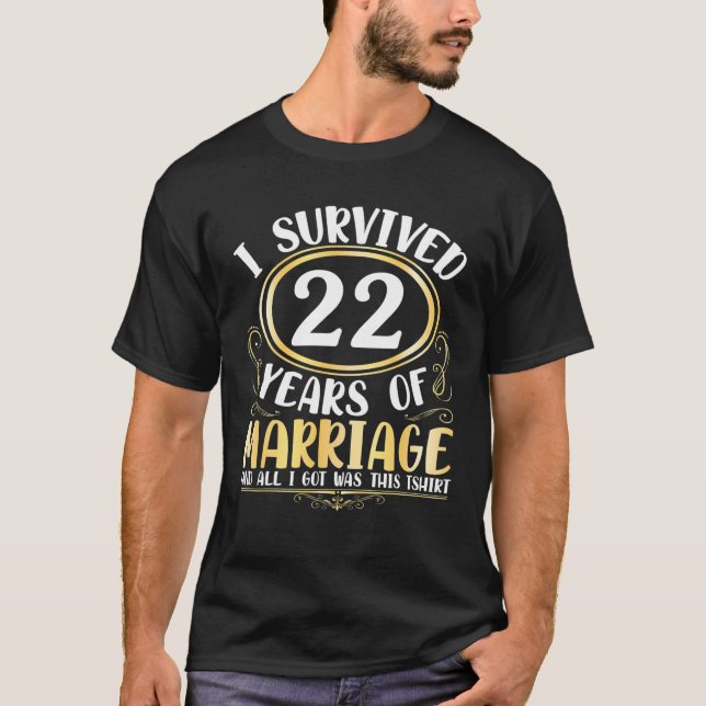 Camiseta Sobreviví A 22 Años De Boda Matrimonial Todo Lo Qu (Anverso)
