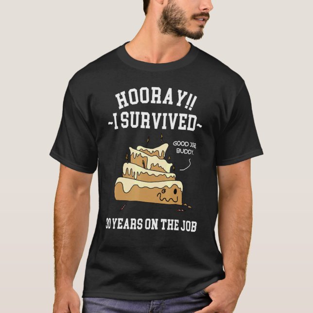 Camiseta Sobreviví A 30 Años En El Trabajo 30 Años De Servi (Anverso)