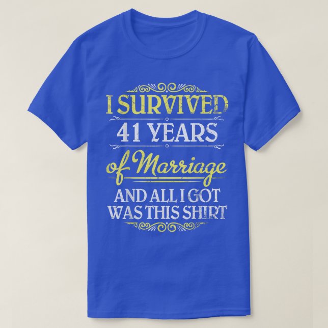 Camiseta Sobreviví A 41 Años De Matrimonio Y Todo Lo Que Vo (Diseño del anverso)