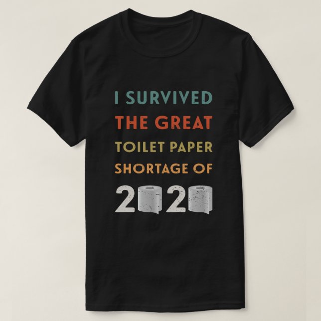 Camiseta Sobreviví a la escasez de papel higiénico de 2020 (Diseño del anverso)