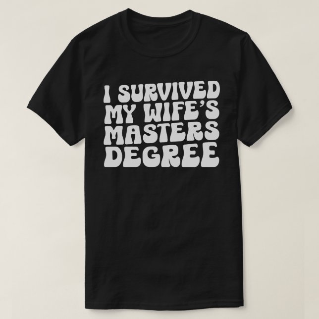Camiseta Sobreviví a la graduación de maestría de mi esposa (Diseño del anverso)