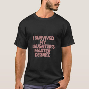 Camiseta Sobreviví a la graduación de maestría de mi hija