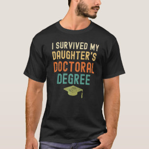 Camiseta Sobreviví a la graduación doctoral de mi hija