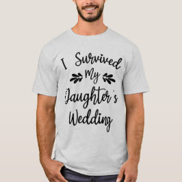Camiseta Sobreviví a la novia Boda de mi hija para ser dive