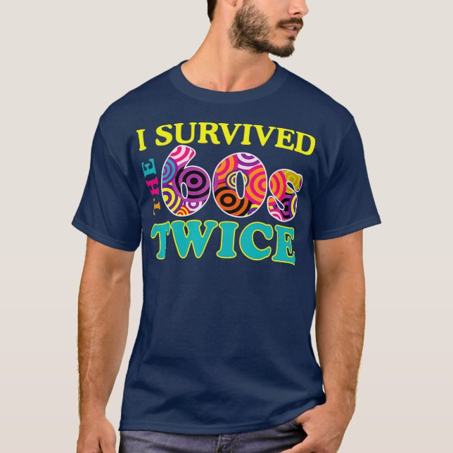 Camiseta Sobreviví A La Prenda De Dos Veces De Los Sesenta (Anverso)