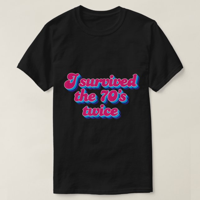Camiseta Sobreviví a los 70 dos veces a los 80 años (Diseño del anverso)