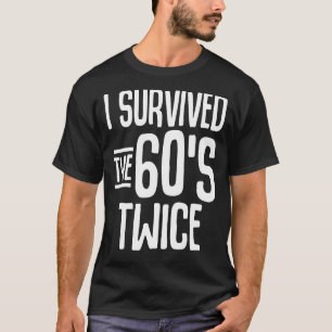 Camiseta Sobreviví a los años 60 dos sesenta y setenta años