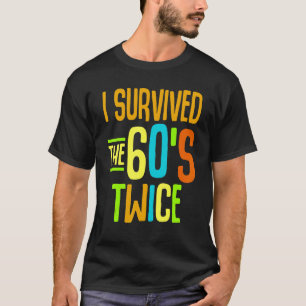 Camiseta Sobreviví a los años 60 dos sesenta y setenta años