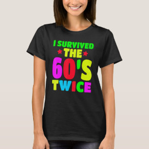 Camiseta Sobreviví a los años 60 dos sesenta y setenta años